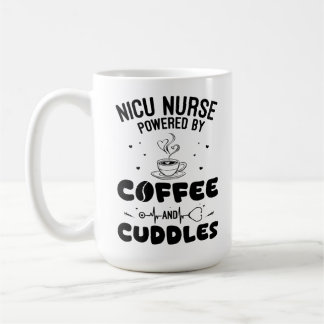 NICU Nurse Fuelled by Coffee and Cuddles Mug