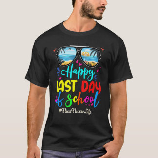 Nicu Nurse Happy Last Day School Sunglasses T-Shirt