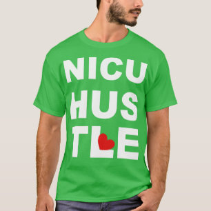 NICU Nurse Hustle T-Shirt