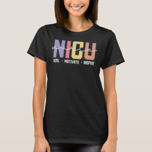 Nicu Nurse Love Inspire Heal Medicine Healthcare T-Shirt