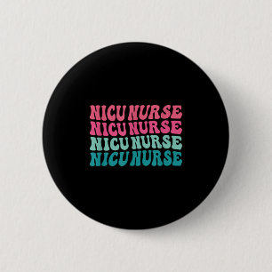 Nicu Nurse Neonatal Intensive Care Unit Nurse Day 2 Inch Round Button