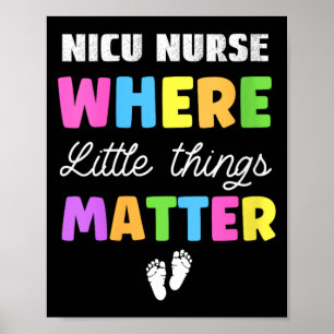 Nicu Nurse New Born Baby Where Little Things Poster