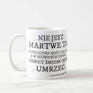 „Nie jest martwe…” – Cytat z Necronomiconu Coffee Mug