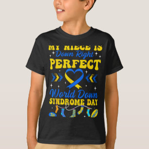 Niece is down right perfect world down syndrome T-Shirt