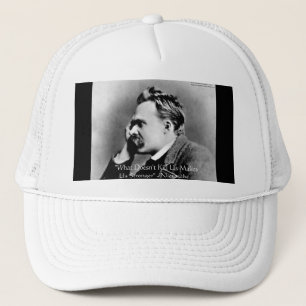 Nietzsche "Doesn't Kill U" Quote Gifts & Tees Trucker Hat