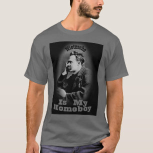 Nietzsche is my homeboy T-Shirt