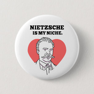 Nietzsche Is My Niche Philosophy Pun Button Pin