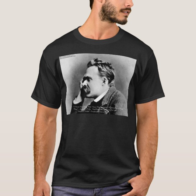 Nietzsche "Pride Vs Memory" Wisdom Quote Gifts/Tee T-Shirt (Front)