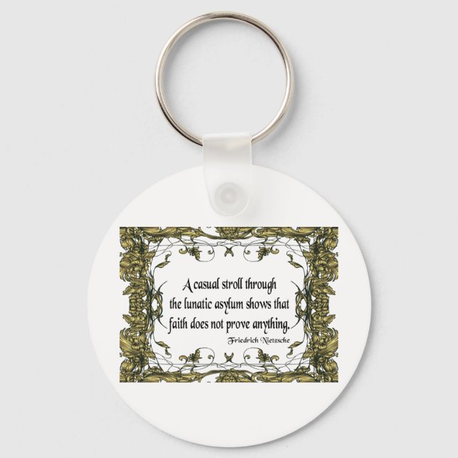 Nietzsche Quote Casual Stroll Through the Lunatic Keychain (Front)