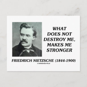 Nietzsche What Does Not Destroy Me Makes Stronger Postcard