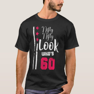 Nifty Nifty Look Who's 60 Year Old Birthday Squad  T-Shirt
