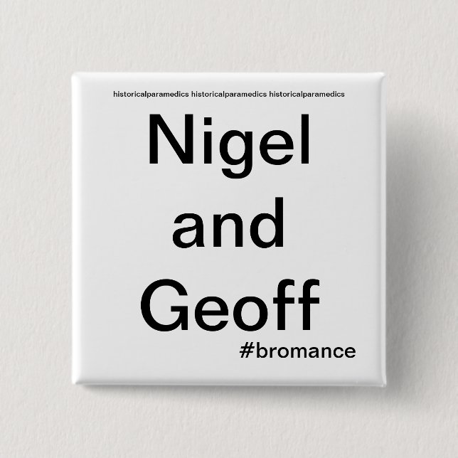 Nigel and Geoff - Historical Paramedics 2 Inch Square Button (Front)