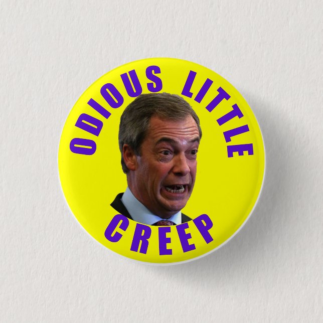 Nigel Farage, the unthinking man's Mussolini 1 Inch Round Button (Front)
