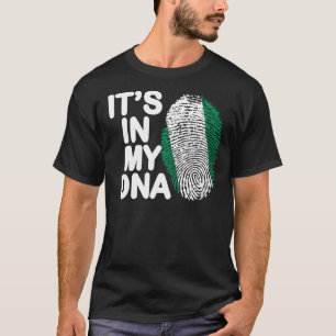 Nigeria Flag  It S In My Dna Nigerian  Nigerian T-Shirt