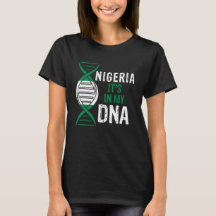 Nigeria It's In My DNA Proud Nigerian Nigeria Flag T-Shirt