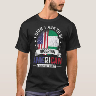 Nigerian American Countries Flags Pride Nigeria Fl T-Shirt