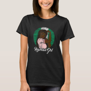Nigerian Flag Nigeria Nigerian Girl T-Shirt
