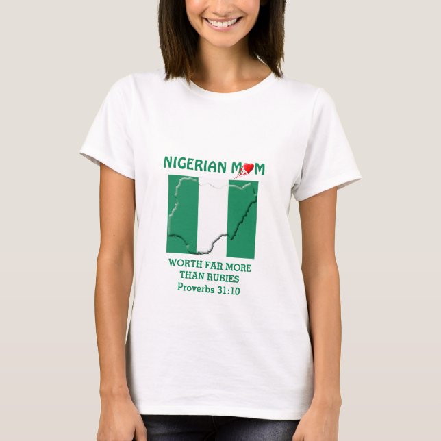 NIGERIAN MOM Worth More Than Rubies PROVERBS 31 T-Shirt (Front)