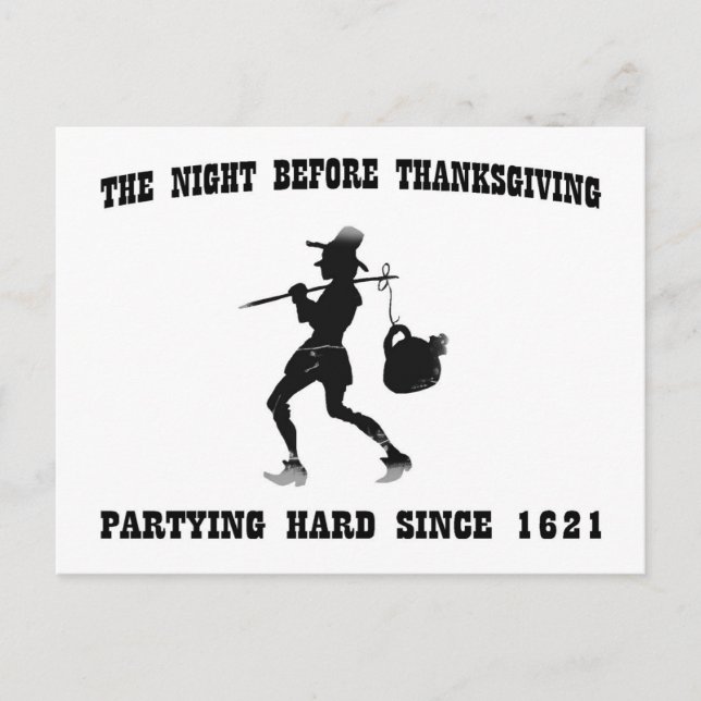Night Before Thanksgiving-Partying Hard Since 1621 Holiday Postcard (Front)