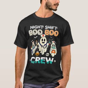 Night Shift Boo Boo Crew Nurse Ghost Halloween Nur T-Shirt