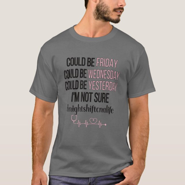 Night Shift CNA Life Certified Nursing Assistant C T-Shirt (Front)