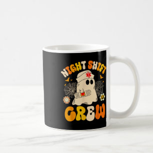 Night Shift Crew Ghost Halloween Nurse Funny  Coffee Mug