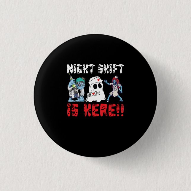 Night Shift Is Here Nurse Ghost Halloween Zombies 1 Inch Round Button (Front)