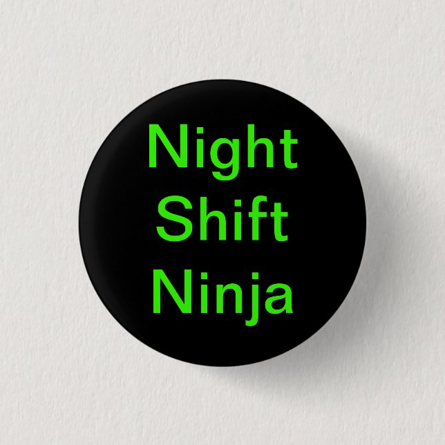 Night Shift Ninjas 1 Inch Round Button (Front)