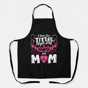 Night Shift Nurse and Mom Apron