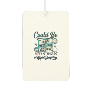 Night Shift Nurse Funny Could Be Friday Vector Des Air Freshener