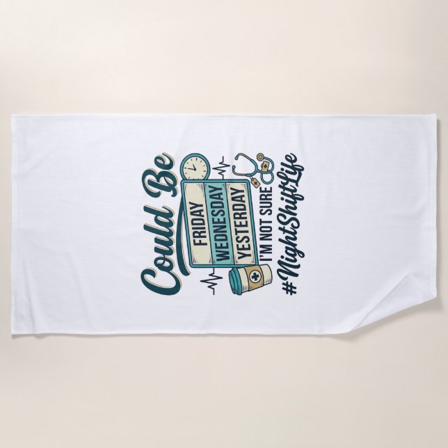 Night Shift Nurse Funny Could Be Friday Vector Des Beach Towel (Front)