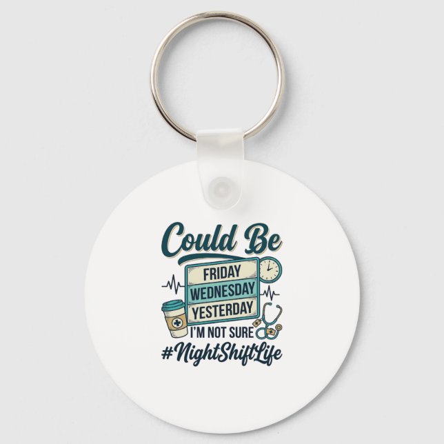 Night Shift Nurse Funny Could Be Friday Vector Des Keychain (Front)