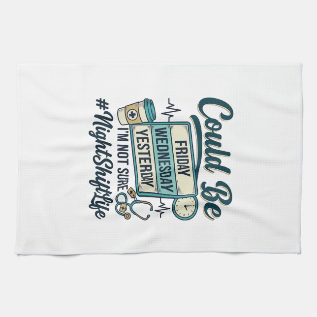 Night Shift Nurse Funny Could Be Friday Vector Des Kitchen Towel (Horizontal)