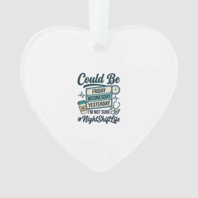 Night Shift Nurse Funny Could Be Friday Vector Des Ornament (Front)