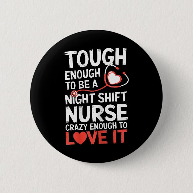 Night Shift Nurse Funny Rn Rt Us Nurse  2 Inch Round Button (Front)