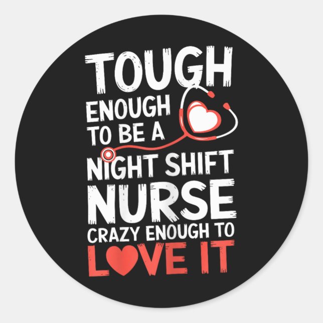 Night Shift Nurse Funny Rn Rt Us Nurse  Classic Round Sticker (Front)