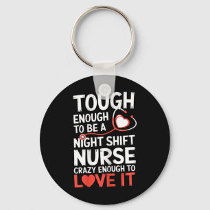 Night Shift Nurse Funny Rn Rt Us Nurse Keychain