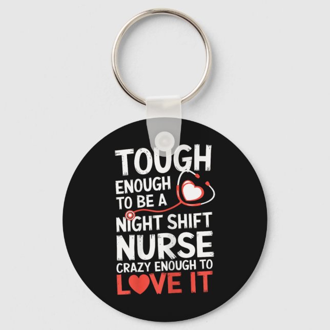 Night Shift Nurse Funny Rn Rt Us Nurse  Keychain (Front)