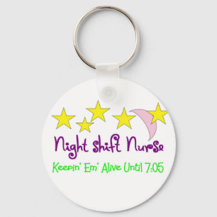 Night Shift Nurse Keepin Em alive until 7:05 Keychain