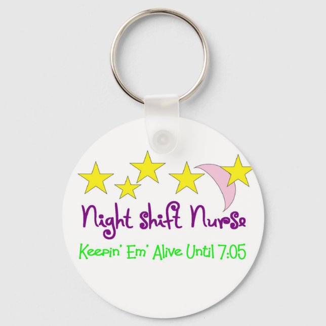 Night Shift Nurse Keepin Em alive until 7:05 Keychain (Front)