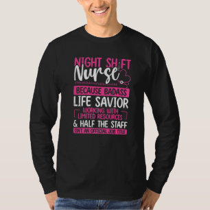 Night Shift Nurse Life Savior Overnight Nursing Ap T-Shirt