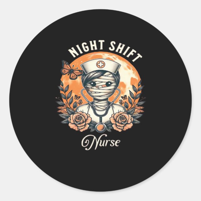 Night Shift Nurse Mummy Halloween Healthcare Flora Classic Round Sticker (Front)