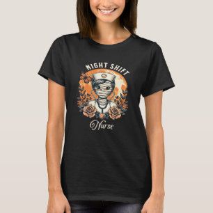 Night Shift Nurse Mummy Halloween Healthcare Flora T-Shirt