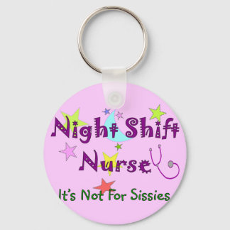 Night Shift Nurse NOT FOR SISSIES Keychain