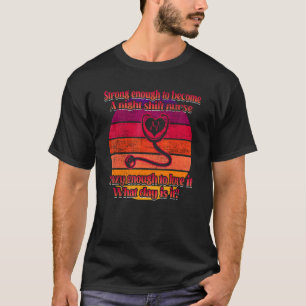 Night Shift Nurse Nursery Nursing 1 T-Shirt
