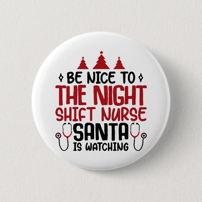 Night Shift Nurse Santa Is Watching 2 Inch Round Button (Front)