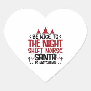 Night Shift Nurse Santa Is Watching Heart Sticker