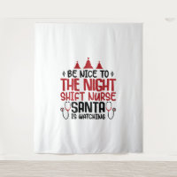 Night Shift Nurse Santa Is Watching