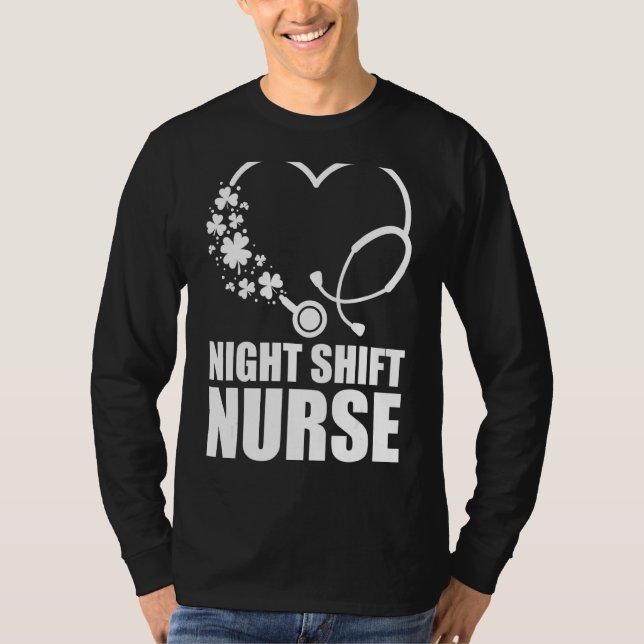 Night Shift Nurse St Patrick S Day Stethoscope Hea T-Shirt (Front)