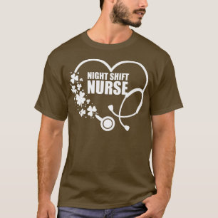 Night Shift Nurse St  T-Shirt